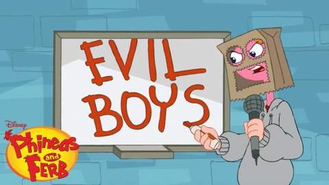 Evil Boys (Candace) by Phineas and Ferb